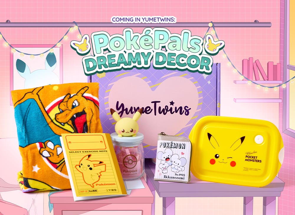 Sign up by 6/15 for your PokéPals Dreamy Decor box straight from Japan, featuring exclusive Pokémon goodies + other kawaii merch!