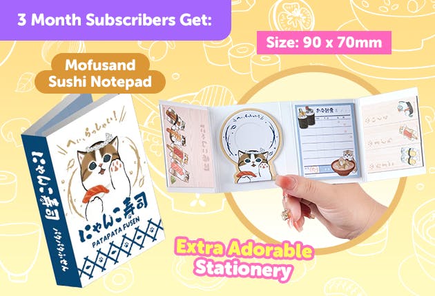 Subscribe to our 3-month plan for Japan-exclusive Mofusand goodies for FREE!
