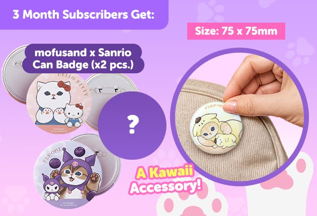 Subscribe to our 3-month Plan for Japan-exclusive mofusand x Sanrio goodies for FREE!

mofusand x Sanrio Can Badge (x2 pieces)


