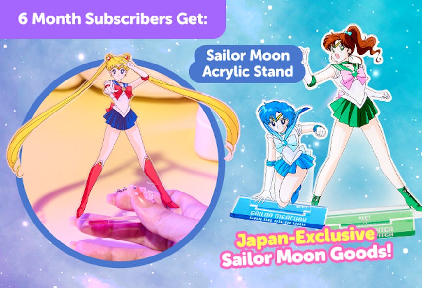 Subscribe to our 6-month plan for Japan-exclusive Sailor Moon goodies for a FREE Sailor Moon Acrylic Stand