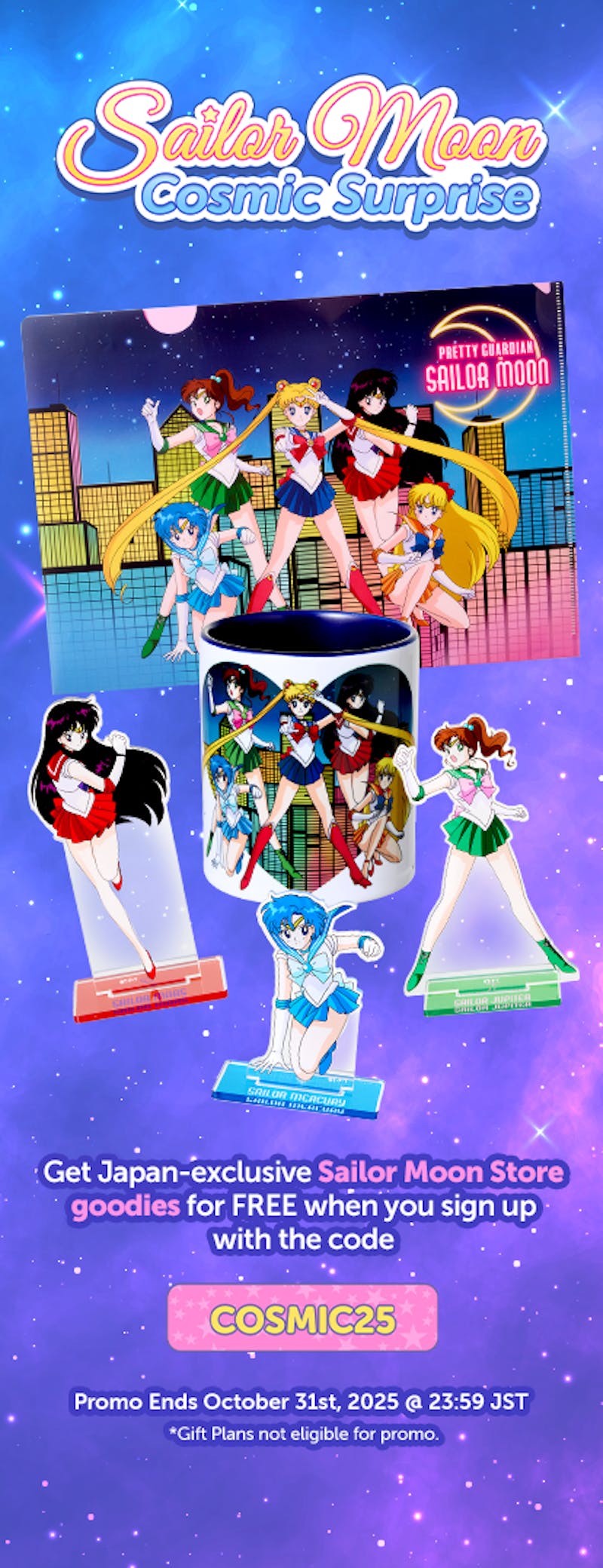 Sign up to YumeTwins with the code COSMIC25 for FREE Sailor Moon Store goodies!