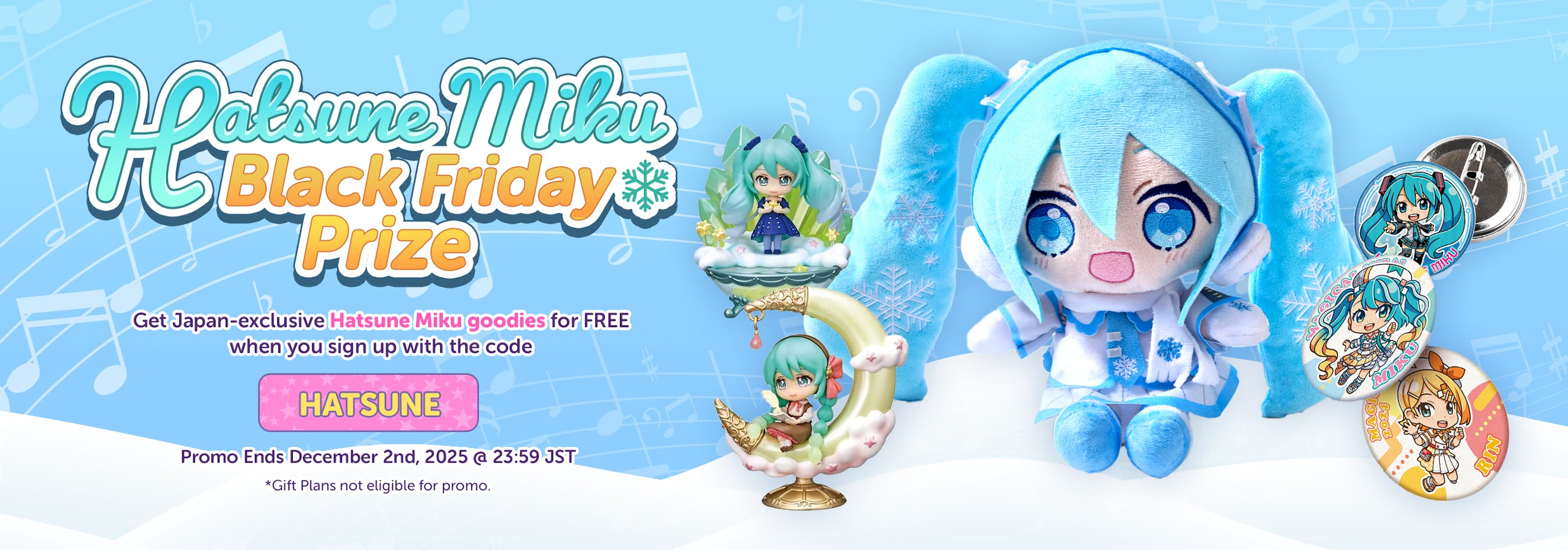 Sign up to YumeTwins with code HATSUNE for FREE Japan-exclusive Hatsune Miku goodies!