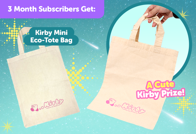 Subscribe to our 3-month Plan for Japan-exclusive Kirby goodies for FREE Kirby Mini Eco-Tote Bag 


