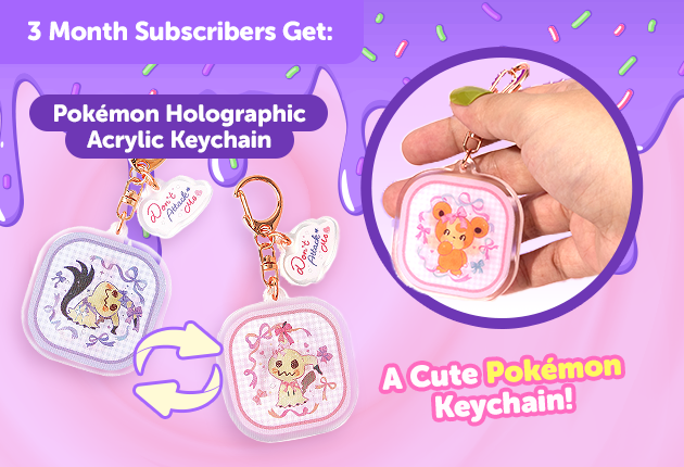 Subscribe to our 12-month plan for Japan-exclusive Pokemon goodies for FREE Pokemon Holographic Acrylic Keychain 