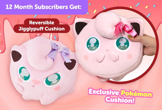 Subscribe to our 12-month plan for Japan-exclusive Pokemon goodies for FREE Jigglypuff Cushion 