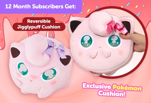 Subscribe to our 12-month plan for Japan-exclusive Pokemon goodies for FREE Jigglypuff Cushion 