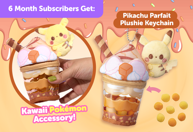 Subscribe to our 12-month plan for Japan-exclusive Pokemon goodies for FREE Pikachu Parfait Plushie Keychain