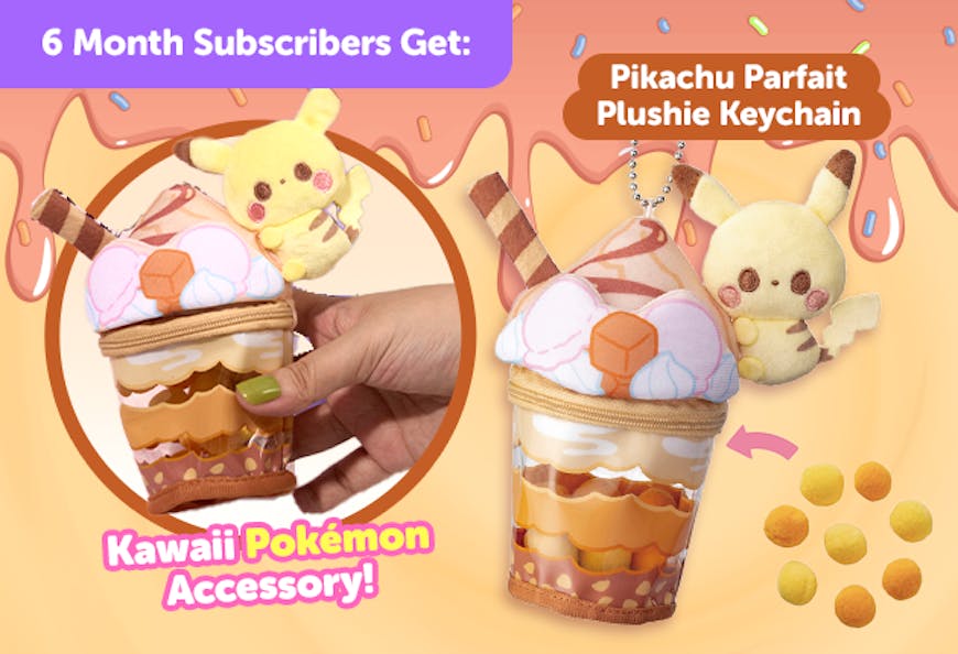 Subscribe to our 12-month plan for Japan-exclusive Pokemon goodies for FREE Pikachu Parfait Plushie Keychain