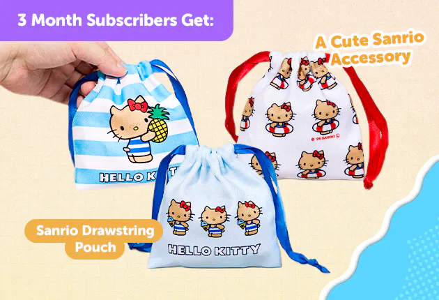 Subscribe to our 3-month Plan for Japan-exclusive Sanrio goodies for a FREE Sanrio Drawstring Pouch
