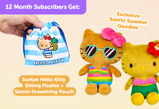 Subscribe to our 12-month plan for Japan-exclusive Sanrio goodies for a FREE Sanrio Suntan Hello Kitty Sitting Plushie + Sanrio Drawstring Pouch 