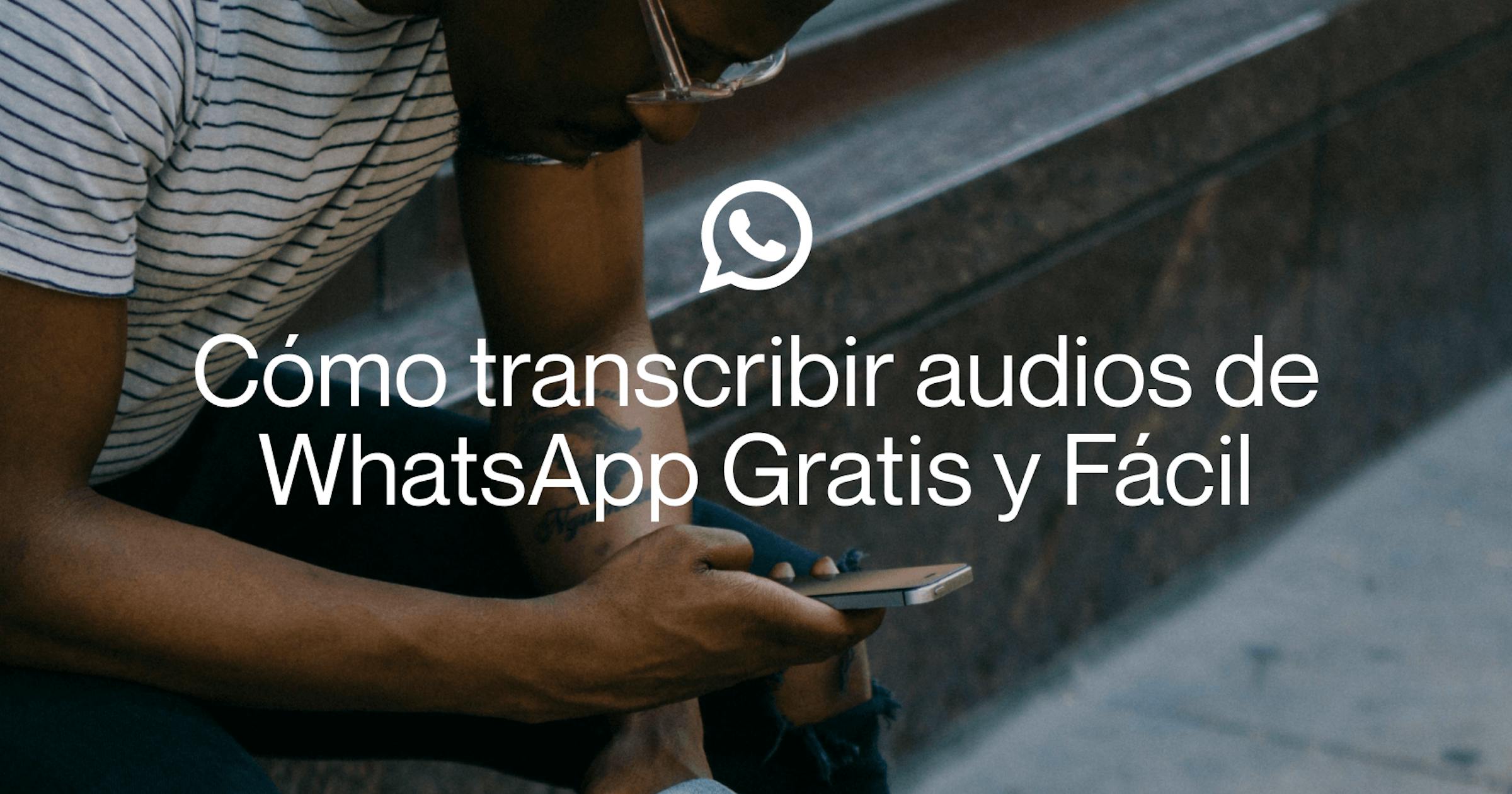 Preview ¿Cómo transcribir audios de WhatsApp Gratis y Fácil? image