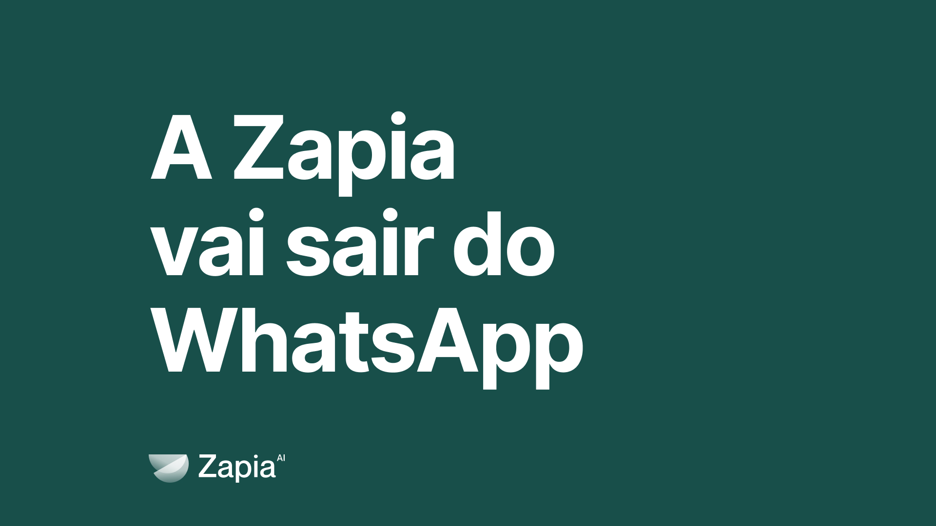 Blog - Por que a Zapia está saindo do WhatsApp e o que isso significa pra você
