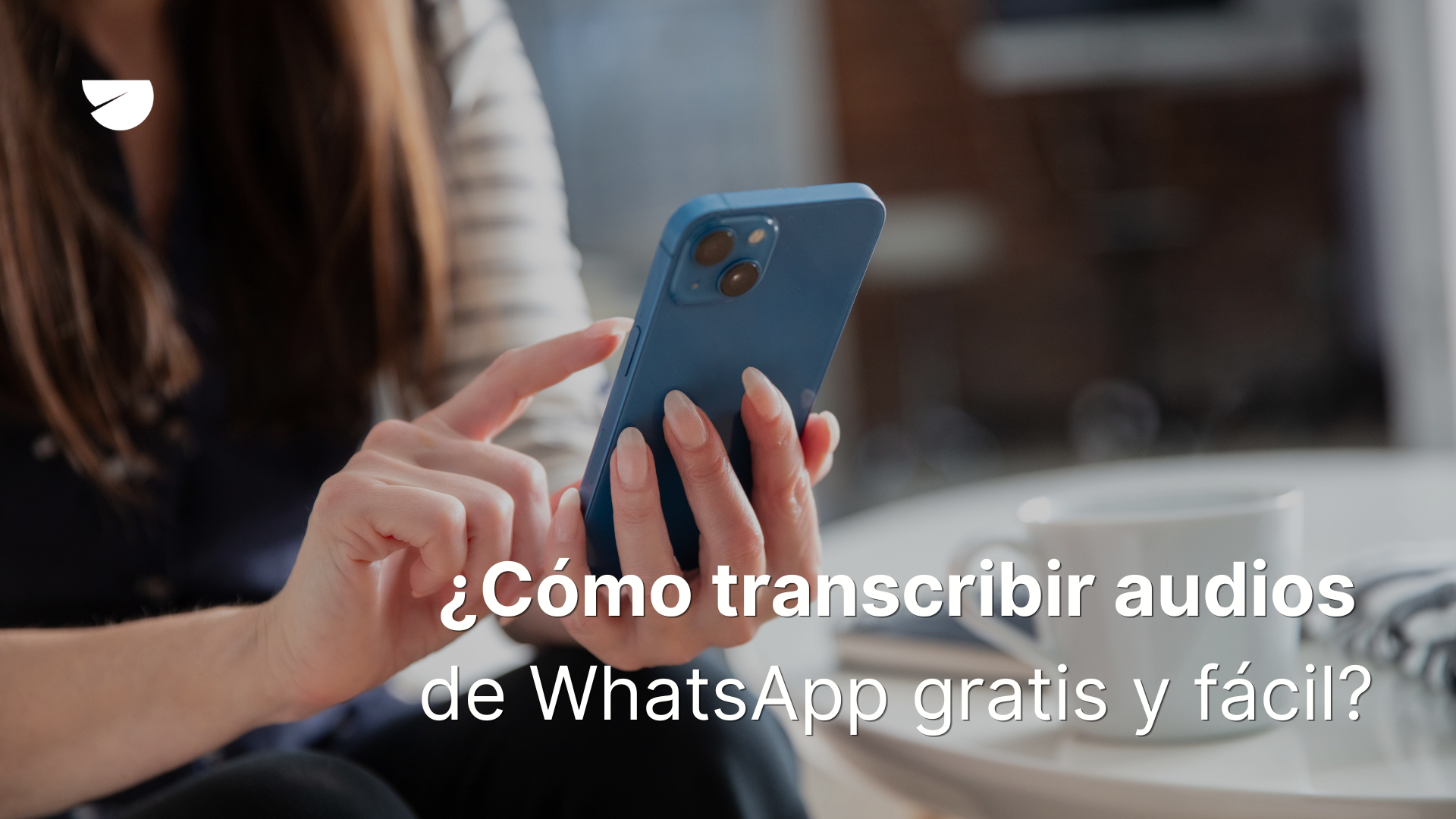 Blog - ¿Cómo transcribir audios de WhatsApp gratis y fácil?