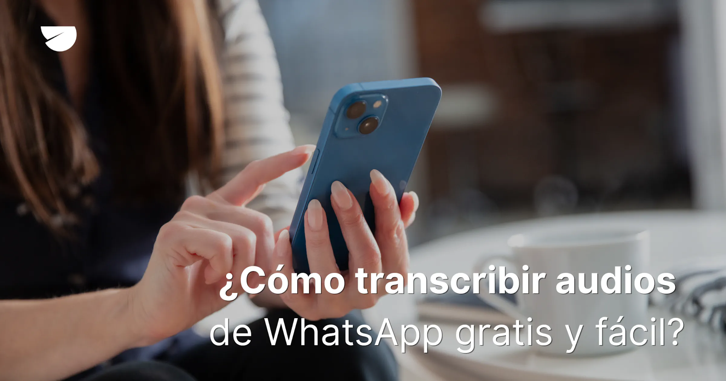 Blog - ¿Cómo transcribir audios de WhatsApp gratis y fácil?