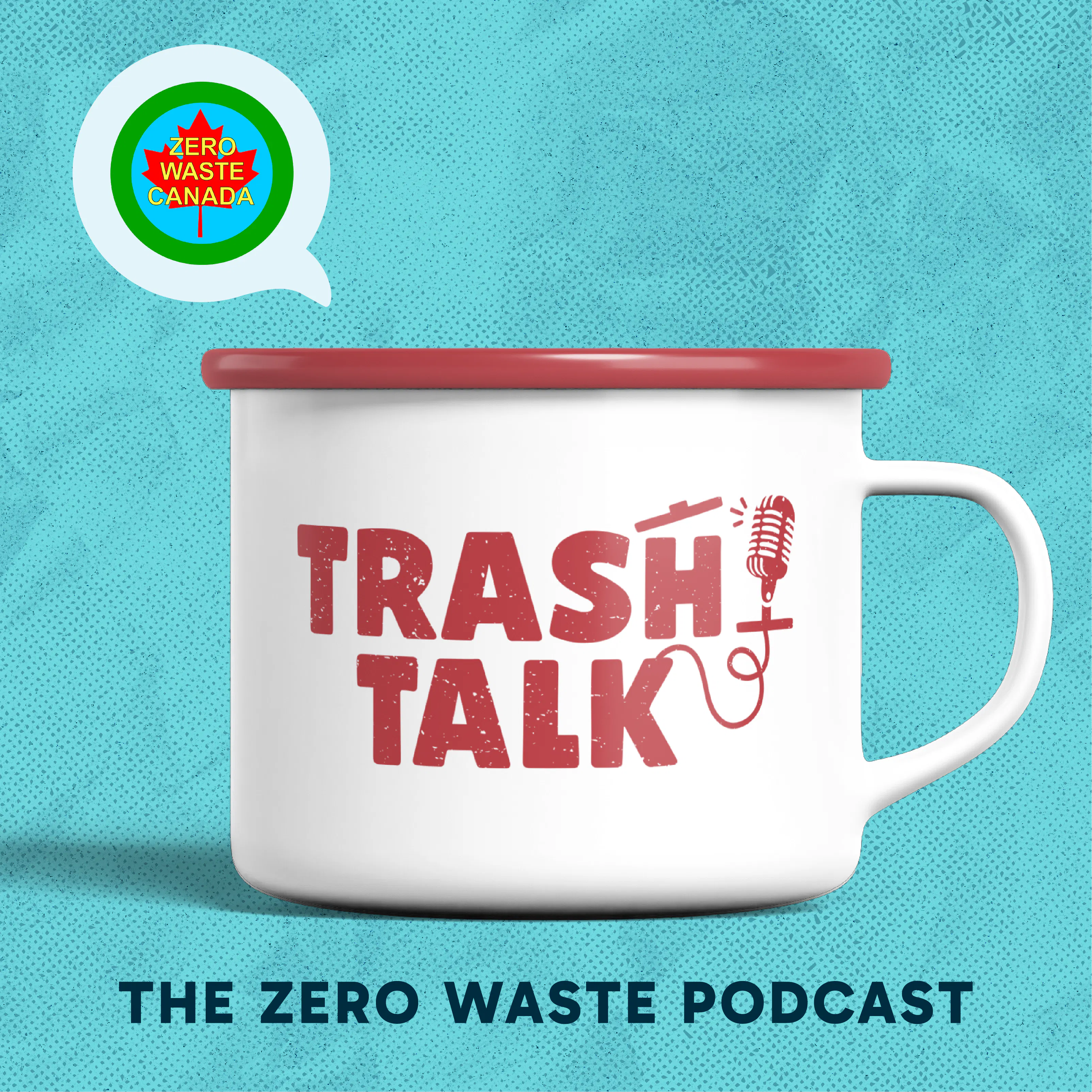 Trash Talk Zero Waste Canada Podcast