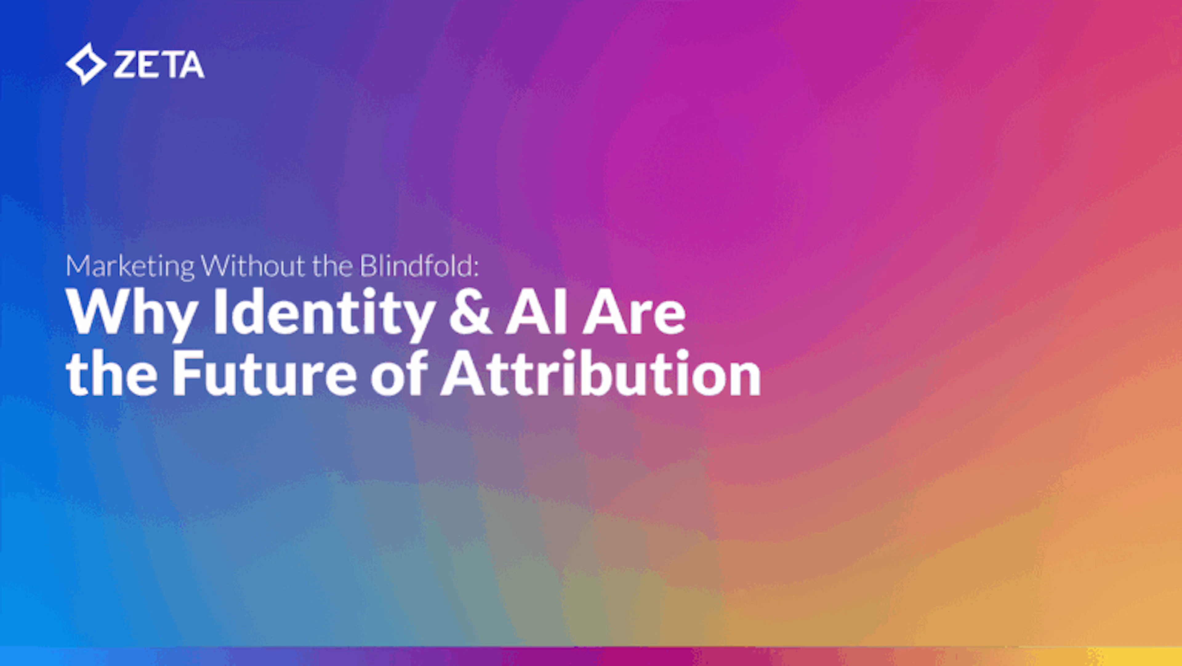 Marketing without the Blindfold: Why Identity and AI Are the Future of Attribution