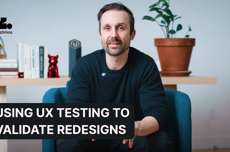 video using ux testing to validate redesigns