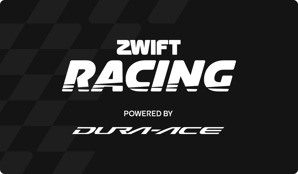 Zwift Racing powered 
by DURA-ACE